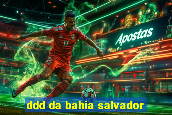 ddd da bahia salvador